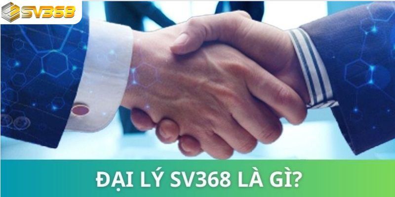 Giới thiệu về vị trí công việc đại lý SV368 hấp dẫn